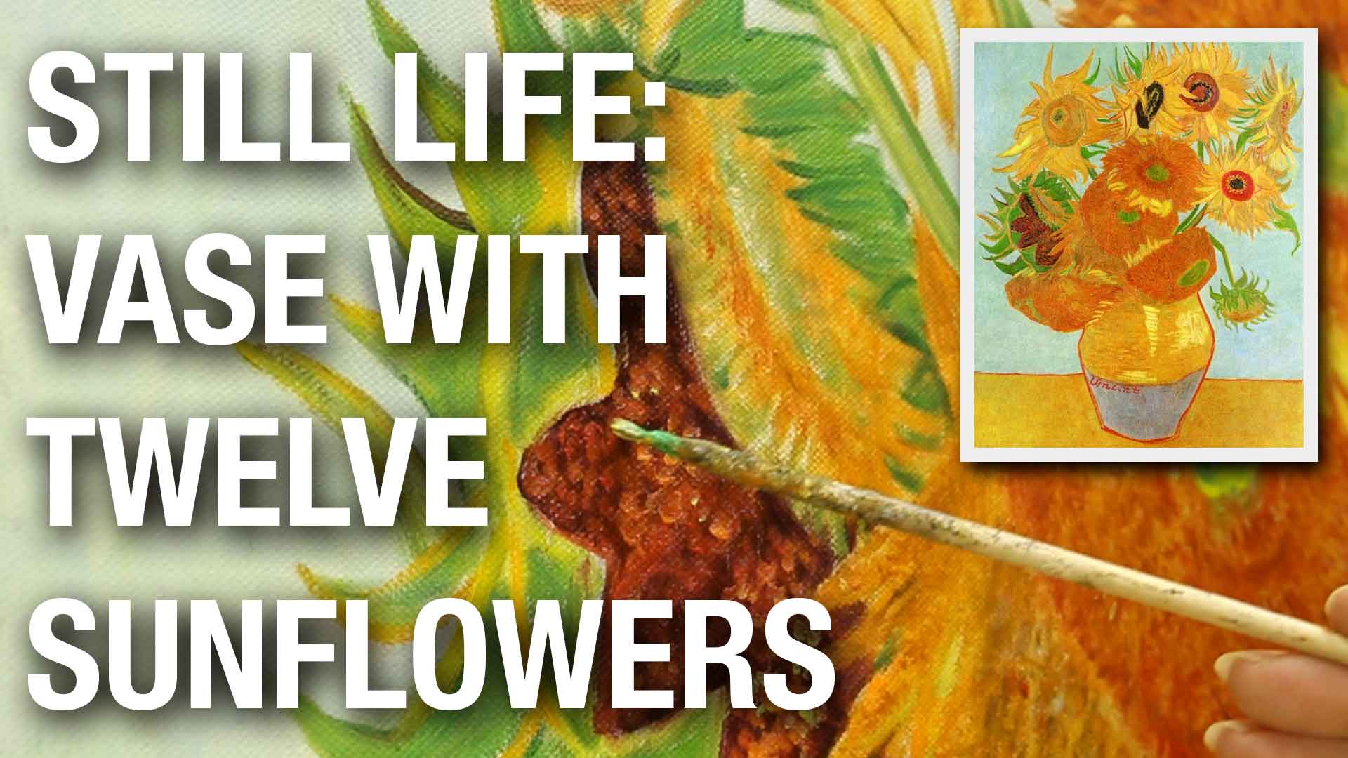 Still Life: Vase with Twelve Sunflowers | Hand Painted Art Reproduction Video