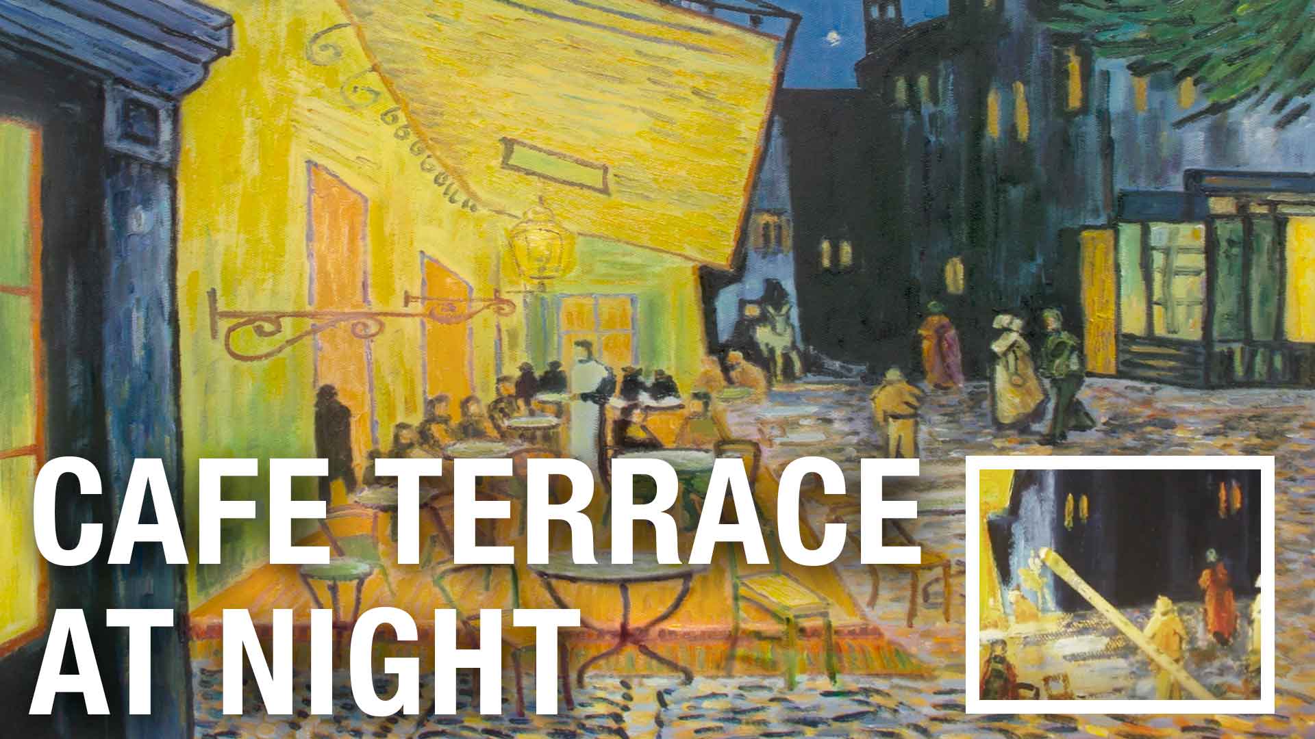 Cafe Terrace at Night | Hand Painted Art Reproduction Video